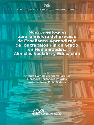 cover image of Nuevos enfoques para la mejora del proceso de enseñanza-aprendizaje de los Trabajos Fin de Grado en humanidades, ciencias sociales y educación